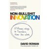 Non-Bullshit Innovation: 17 Proven Ways to Transform How You Work Non-Bullshit Innovation: 17 Proven Ways to Transform How You Work