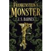 Frankensteins Monsters - J.S. Barnes Frankensteins Monsters - J.S. Barnes