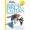 National Geographic Field Guide to the Birds of Eastern Nort National Geographic Field Guide to the Birds of Eastern Nort