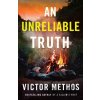 An Unreliable Truth - Victor Methos An Unreliable Truth - Victor Methos