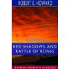 Red Shadows, and Rattle of Bones (Esprios Classics) () Red Shadows, and Rattle of Bones (Esprios Classics) ()