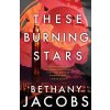These Burning Stars These Burning Stars