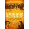 When the Clouds Fell from the Sky When the Clouds Fell from the Sky