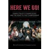 Here We Go!: Dawn Staley's Gamecocks and the Road to the Championship (David Cloninger)(Brožovaná) Here We Go!: Dawn Staley's Gamecocks and the Road to the Championship (David Cloninger)(Brožovaná)