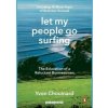 Let My People Go Surfing - Yvon Chouinard, Penguin Putnam Inc Let My People Go Surfing - Yvon Chouinard, Penguin Putnam Inc