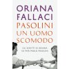 Pasolini, un uomo scomodo Pasolini, un uomo scomodo