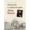 Duchovné a výchovné spisy Ján Bosca - Aldo Girauldo Duchovné a výchovné spisy Ján Bosca - Aldo Girauldo