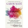 Scattered Minds - Gábor Maté Scattered Minds - Gábor Maté