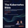 The Kubernetes Bible - Second Edition The Kubernetes Bible - Second Edition