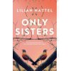 Only Sisters - Lilian Nattel Only Sisters - Lilian Nattel