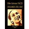 Film Actresses Vol.23 DOLORES DEL RIO: Part 1 (Iacob Adrian)(Brožovaná) Film Actresses Vol.23 DOLORES DEL RIO: Part 1 (Iacob Adrian)(Brožovaná)