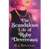 The Scandalous Life of Ruby Devereaux - M J Robotham The Scandalous Life of Ruby Devereaux - M J Robotham