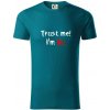 Trust me I´m Bc. / Ver mi som Bc. - Tričko z organickej bavlny - 3XL ( Petrolejová ) Trust me I´m Bc. / Ver mi som Bc. - Tričko z organickej bavlny - 3XL ( Petrolejová )