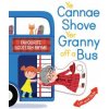 Ye Cannae Shove Yer Granny Off A Bus Ye Cannae Shove Yer Granny Off A Bus
