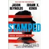 Stamped: Racism, Antiracism, and You - Ibram Kendi, Jason Reynolds, Ibram X Kendi Stamped: Racism, Antiracism, and You - Ibram Kendi, Jason Reynolds, Ibram X Kendi