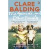 My Animals and Other Family (Clare Balding)(Brožovaná) My Animals and Other Family (Clare Balding)(Brožovaná)