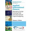Applied International Finance: Managing Foreign Exchange Risk and International Capital Budgeting (Thomas J. O'Brien)(Brožovaná) Applied International Finance: Managing Foreign Exchange Risk and International Capital Budgeting (Thomas J. O'Brien)(Brožovaná)