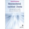 Nesnesitelná rychlost života - Svend Brinkmann Nesnesitelná rychlost života - Svend Brinkmann