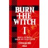 Burn The Witch - Tome 01 Burn The Witch - Tome 01