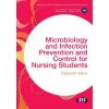 Microbiology and Infection Prevention and Control for Nursing Students (Deborah Ward)(Brožovaná) Microbiology and Infection Prevention and Control for Nursing Students (Deborah Ward)(Brožovaná)