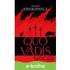 E-kniha Quo Vadis - Henryk Sienkiewicz E-kniha Quo Vadis - Henryk Sienkiewicz