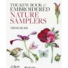 The Kew Book of Nature Samplers: 10 Embroidery Projects with Reusable Iron-On Transfers The Kew Book of Nature Samplers: 10 Embroidery Projects with Reusable Iron-On Transfers