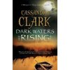 Dark Waters Rising (Cassandra Clark)(Brožovaná) Dark Waters Rising (Cassandra Clark)(Brožovaná)
