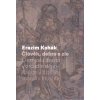 Kohák Erazim: Člověk, dobro a zlo (Nejsme jen teoretiční pozorovatelé, kteří se nezúčasněně brouzdají podzimním listím. Jsme bytosti, jež chtě nechtě musí jednat, volit, rozhodovat se. ( 336 str. B5) Kohák Erazim: Člověk, dobro a zlo (Nejsme jen teoretiční pozorovatelé, kteří se nezúčasněně brouzdají podzimním listím. Jsme bytosti, jež chtě nechtě musí jednat, volit, rozhodovat se. ( 336 str. B5)