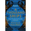 A Thousand Ships - Natalie Haynes A Thousand Ships - Natalie Haynes