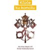 Kľúče ku koncilu - Ako dnes chápať a žiť Druhý vatikánsky koncil Kľúče ku koncilu - Ako dnes chápať a žiť Druhý vatikánsky koncil