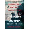 Operation Columba: The Secret Pigeon Service: The Untold Story of World War II Resistance in Europe (Gordon Corera)(Brožovaná) Operation Columba: The Secret Pigeon Service: The Untold Story of World War II Resistance in Europe (Gordon Corera)(Brožovaná)