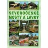 Severočeské mosty a lávky, Josef Dušan, 2012 Severočeské mosty a lávky, Josef Dušan, 2012