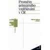 Proměny primárního vzdělávání v ČR - Vladimíra Spilková Proměny primárního vzdělávání v ČR - Vladimíra Spilková