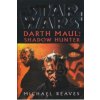 Star Wars: Darth Maul Shadow Hunter Star Wars: Darth Maul Shadow Hunter