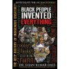 Black People Invented Everything (Dr. Sujan Kumar Dass)(Brožovaná) Black People Invented Everything (Dr. Sujan Kumar Dass)(Brožovaná)