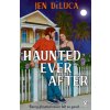 Haunted Ever After (Jen DeLuca)(Brožovaná) Haunted Ever After (Jen DeLuca)(Brožovaná)