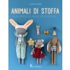 Animali di stoffa. Il mondo di Rose Minuscule (Laurence Bonnet)(Brožovaná) Animali di stoffa. Il mondo di Rose Minuscule (Laurence Bonnet)(Brožovaná)