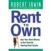 Rent to Own: Use Your Rent Money to Get Started Owning Real Estate (Irwin)(Brožovaná) Rent to Own: Use Your Rent Money to Get Started Owning Real Estate (Irwin)(Brožovaná)