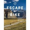 Escape by Bike (Joshua Cunningham)(Brožovaná) Escape by Bike (Joshua Cunningham)(Brožovaná)