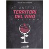 Atlante dei territori del vino italiano Atlante dei territori del vino italiano