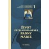 Videnia 1: Život Preblahoslavenej Panny Márie - Anna Katarína Emmerichová Videnia 1: Život Preblahoslavenej Panny Márie - Anna Katarína Emmerichová
