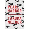 Pearl Harbor (Takuma Melber)(Brožovaná) Pearl Harbor (Takuma Melber)(Brožovaná)