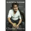 Charlie Sheen: Vlastnými slovami - Charlie Sheen