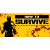 How to Survive How to Survive