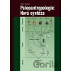 Paleoantropologie: Nová syntéza - Václav Vančata Paleoantropologie: Nová syntéza - Václav Vančata