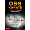 Karate?s Universal Language: The Mysterious Origins and Deeper Meaning of the Term 'Oss' Karate?s Universal Language: The Mysterious Origins and Deeper Meaning of the Term 'Oss'