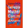 Geliebte Mutter - Can?m Annem Geliebte Mutter - Can?m Annem