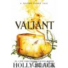 Valiant - Holly Black Valiant - Holly Black