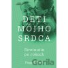 Deti môjho srdca - Stretnutia po rokoch - Peggy Pažitná Deti môjho srdca - Stretnutia po rokoch - Peggy Pažitná