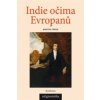 Indie očima Evropanů: Orientalistika, teologie a konceptualizace náboženství Indie očima Evropanů: Orientalistika, teologie a konceptualizace náboženství